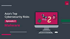 Asia’s Top Cybersecurity Risks - Malware